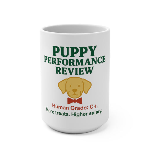 Puppy Performance Review — ("Human Grade: C+ More treats. Higher salary.") Holiday Coffee Mug